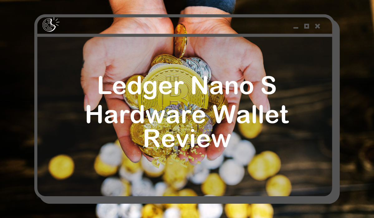 Ledger Nano S Hardware Wallet Review