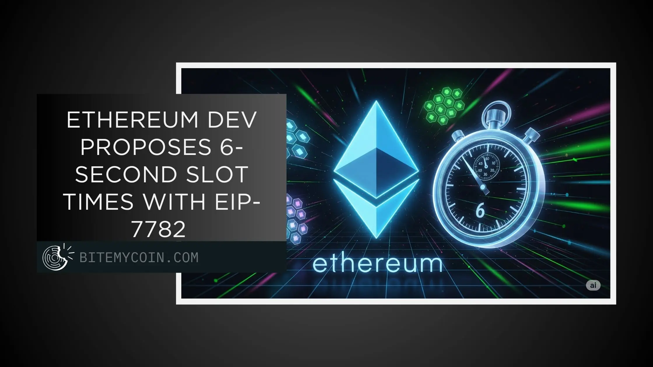 Ethereum Dev Proposes 6-Second Slot Times with EIP-7782