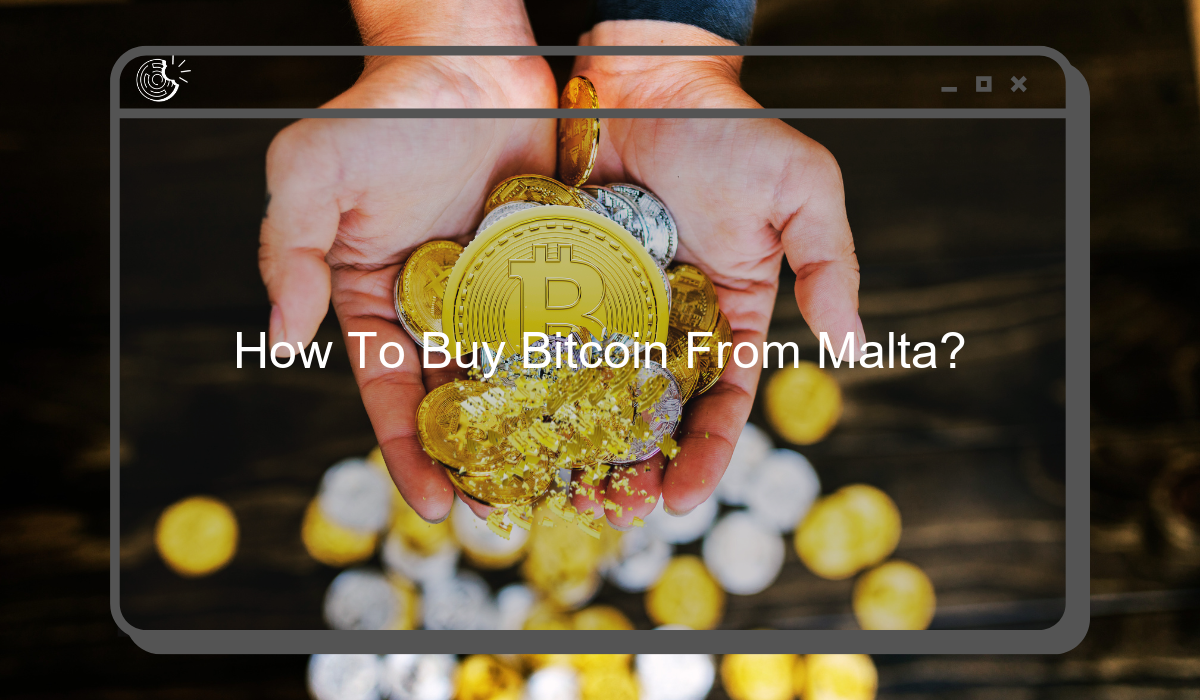 How To Buy Bitcoin From Malta?