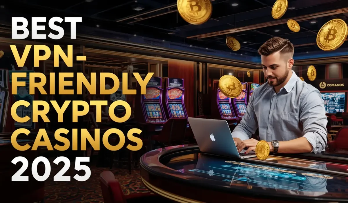 Best VPN-Friendly Crypto Casinos